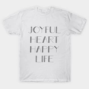 Joyful Heart, Happy Life T-Shirt